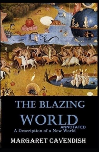 Cover for Margaret Cavendish · The Blazing World Annotated (Paperback Book) (2021)