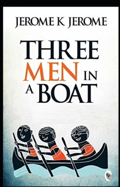 Cover for Jerome K Jerome · Three Men in a Boat Illustrated (Paperback Bog) (2021)