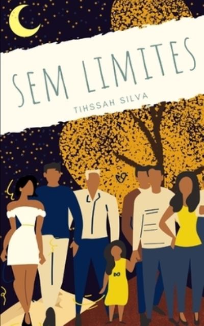 Sem Limites - Tihssah Silva - Kirjat - Independently Published - 9798741674468 - keskiviikko 21. huhtikuuta 2021