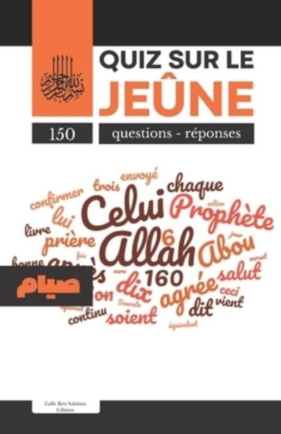 Cover for Zafir Ben Salman Edition · Quiz sur le jeune: Quatrieme pilier de l'Islam I &amp;#1589; &amp;#1610; &amp;#1575; &amp;#1605; I 150 questions et reponses pour tout savoir sur le jeune (Pocketbok) (2021)