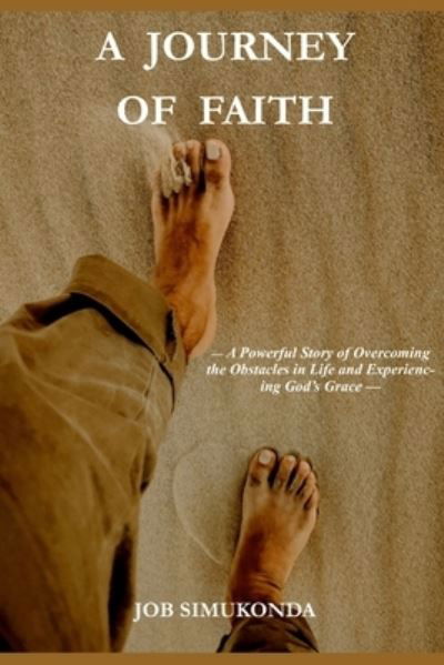 Cover for Job Simukonda · A Journey of Faith: A Powerful Story of Overcoming Obstacles in Life and Experiencing God's Grace (Paperback Bog) (2022)