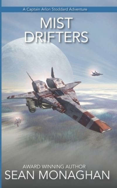 Cover for Sean Monaghan · Mist Drifters - Captain Arlon Stoddard Adventures (Pocketbok) (2022)