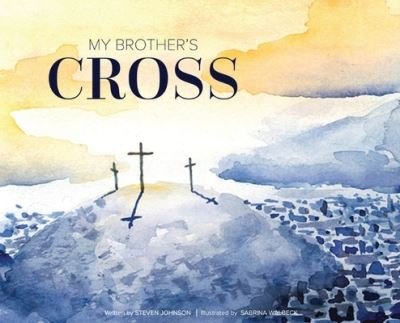 Cover for Steven Johnson · My Brother's Cross (Book) (2022)