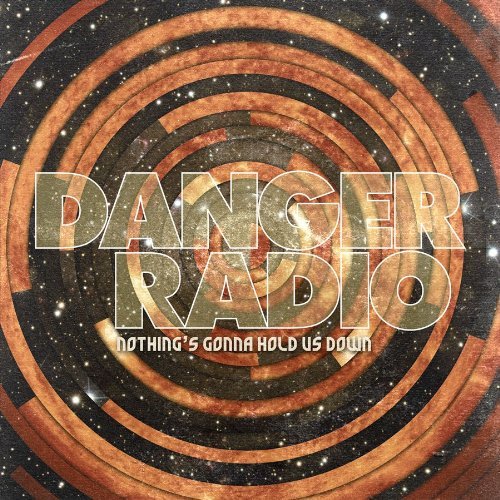 Cover for Danger Radio · Nothing's Gonna Hold Us Down (CD) (2010)