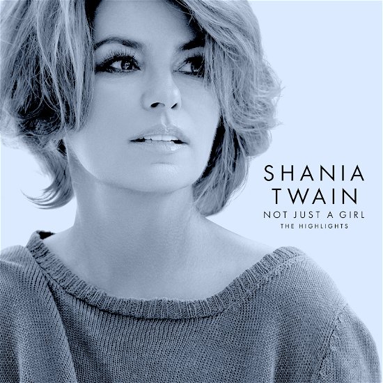 Cover for Shania Twain · Not Just A Girl (The Highlights) (CD) (2022)
