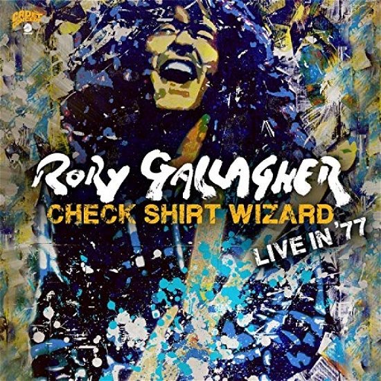 Cover for Rory Gallagher · Check Shirt Wizard - Live In '77 (CD) (2020)