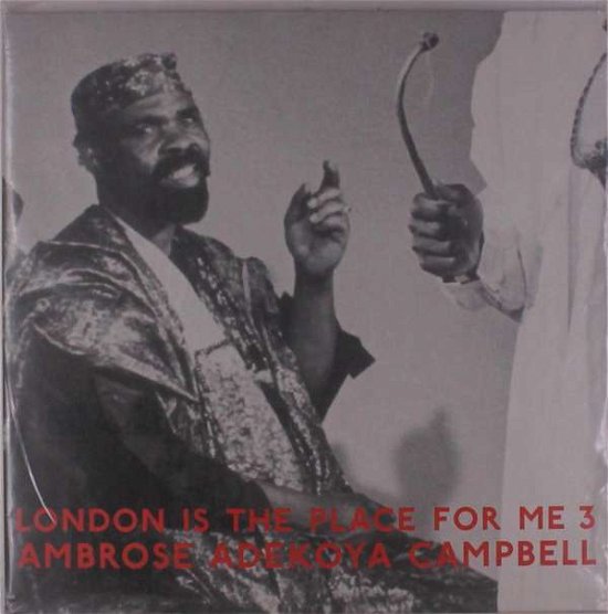 Cover for Ambrose Adekoya Campbell · London is the Place for Me 3 (LP) (2018)