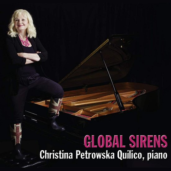 Global Sirens - Christina Petrowska Quilico - Musiikki - FLEUR DE SON - 0856092001469 - perjantai 16. marraskuuta 2018