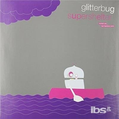 Cover for Glitterbug · Supershelter Excerpt One (LP)