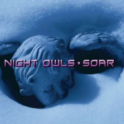 Cover for Night Owls · Soar (CD) (2012)