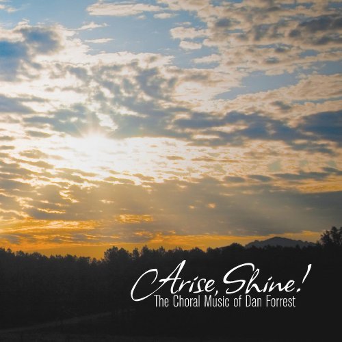 Arise Shine Choral Music of Dan Forrest - Bob Jones - Musik - Arise Shine!: The Choral Music Of Dan Fo - 0884502345469 - 26. juli 2012