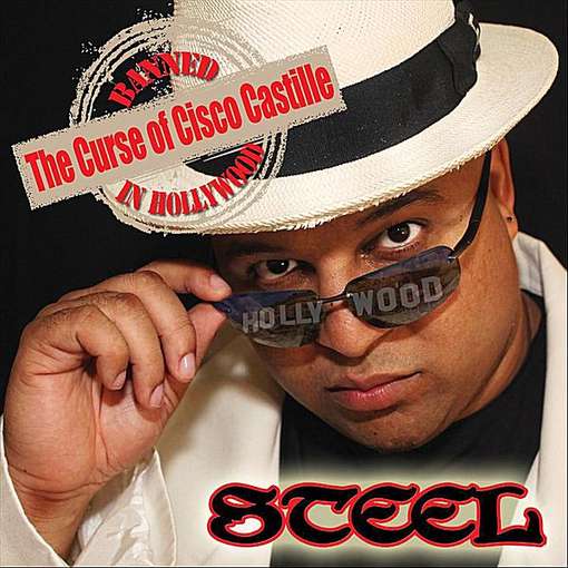 Cover for Steel · Curse of Cisco Castille: Banned in Hollywood (CD) (2011)