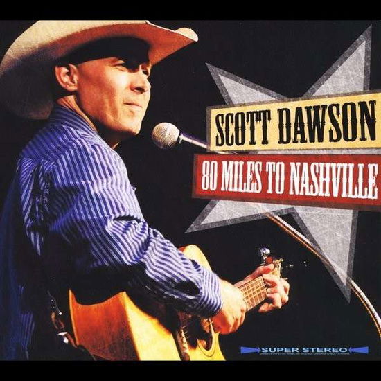 Cover for Scott Dawson · 80 Miles to Nashville (CD) (2014)