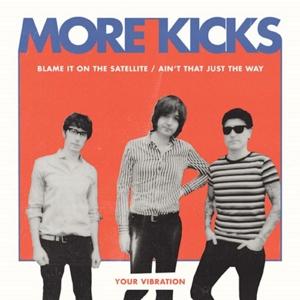 Cover for More Kicks · Blame It On The Satellite (7&quot; Vinyl Single) (LP)