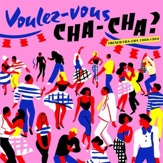 Cover for Voulez Vous Cha Cha / Various · Voulez Vous Chacha? French Chacha 1960-1964 (LP) (2019)