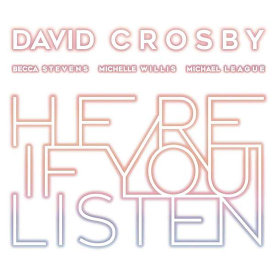 Here if You Listen - David Crosby - Musiikki - ROCK - 4050538431469 - perjantai 26. lokakuuta 2018