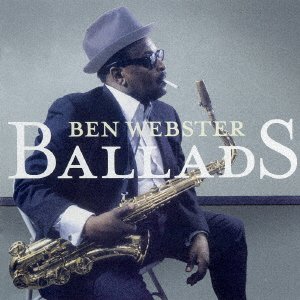 Cover for Ben Webster · Ballads (CD) [Japan Import edition] (2016)