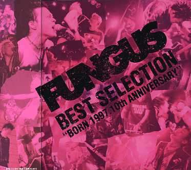 Cover for Fungus · Best Selection `born 1997.10th Anniversary` (CD) [Japan Import edition] (2007)