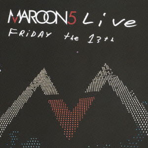 Live:friday the 13th - Maroon 5 - Musiikki - POLYGRAM - 4988005490469 - keskiviikko 3. lokakuuta 2007
