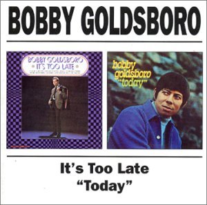 Cover for Goldsboro Bobby · It's Too Late / Today (CD) (2002)