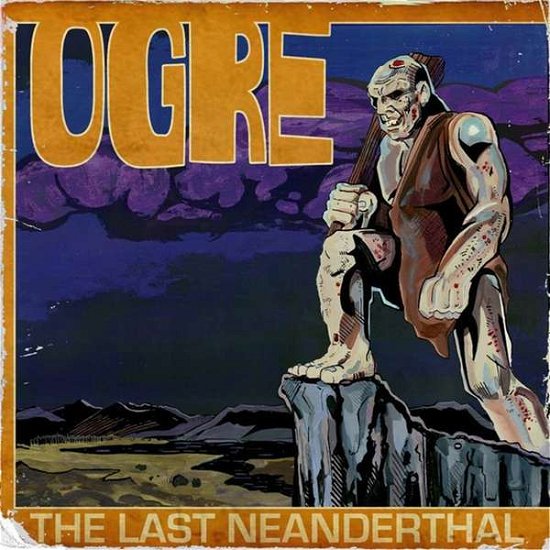 Last Neanderthal - Ogre - Musik - YOSHIWARA - 5055869566469 - 7. december 2018