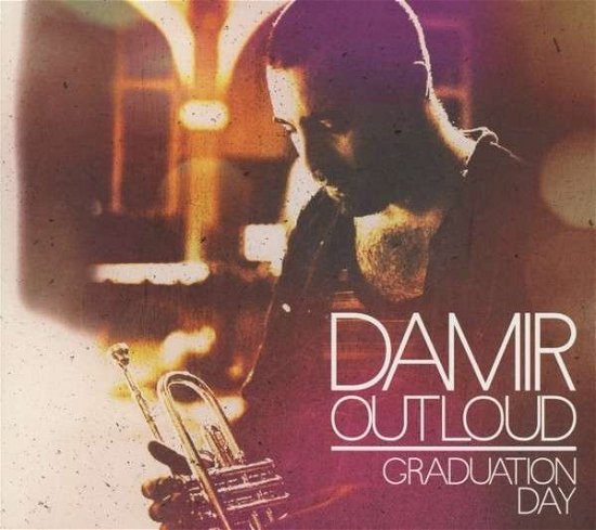 Cover for Damir Out Loud · Graduation Day (CD) (2013)