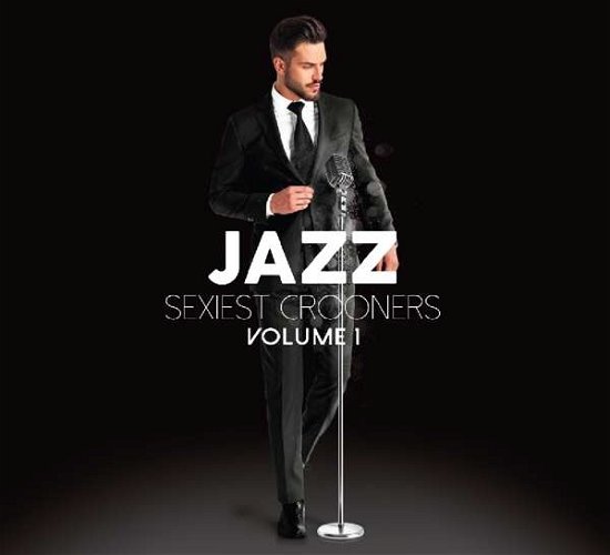 Cover for Jazz Sexiest Crooners Volume 1 / Various · Jazz Sexiest Crooners (CD) (2019)