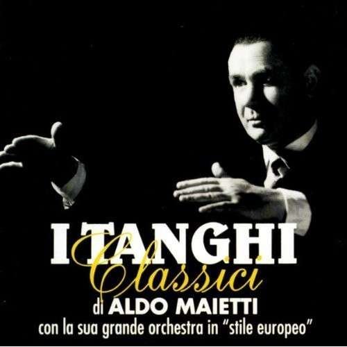 I Tanghi Classici - Aldo Maietti - Muziek - DVM - 8014406022469 - 22 maart 2013