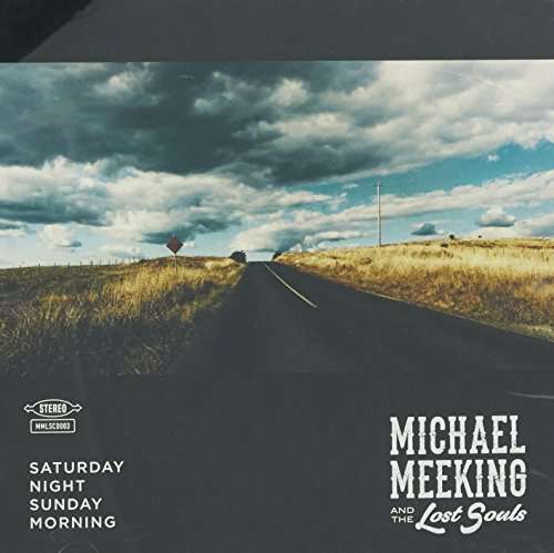 Cover for Michael Meeking and the Lost Souls · Saturday Night, Sunday Morning (CD) (2017)