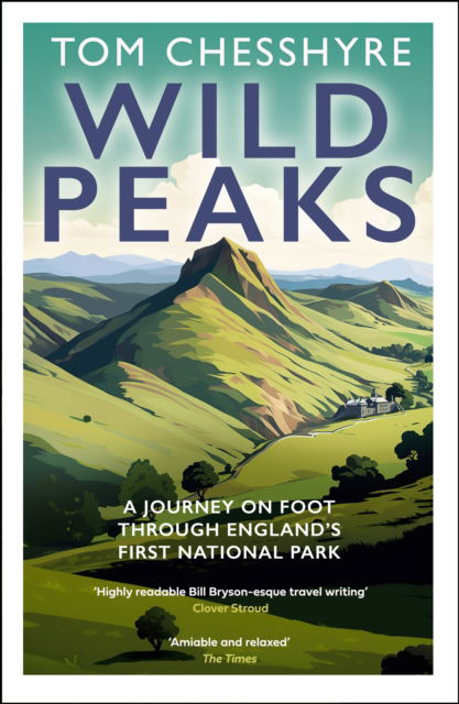 Cover for Tom Chesshyre · Wild Peaks: A Journey on Foot Through England’s First National Park (Hardcover Book) (2026)