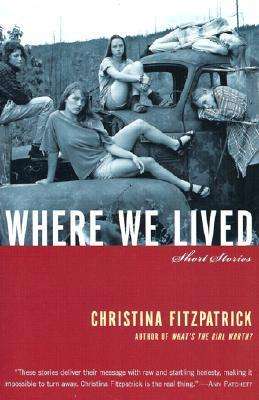 Cover for Christina Fitzpatrick · Where We Lived: Short Stories (Paperback Book) (2002)