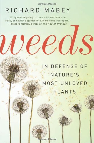 Cover for Richard Mabey · Weeds: In Defense of Nature's Most Unloved Plants (Paperback Book) [Reprint edition] (2012)