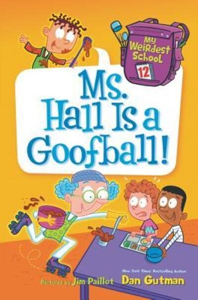 Ms. Hall is a goofball! - Dan Gutman - Bøger -  - 9780062429469 - 16. oktober 2018