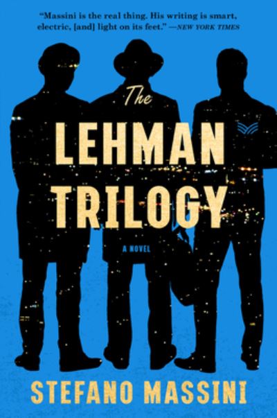 Cover for Stefano Massini · The Lehman Trilogy: A Novel (Paperback Book) (2021)