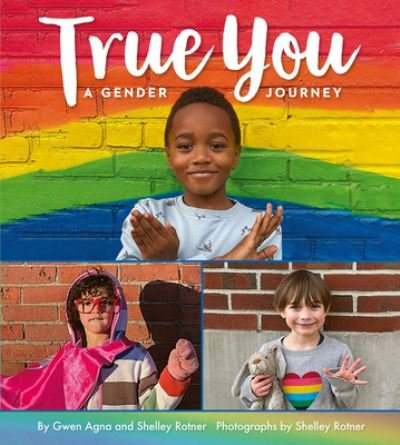 Cover for Gwen Agna · True You: A Gender Journey (Hardcover bog) (2022)
