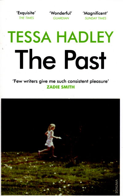 The Past: 'Poetic, tender and full of wry humour. A delight.' - Sunday Mirror - Tessa Hadley - Bøger - Vintage Publishing - 9780099597469 - 30. juni 2016