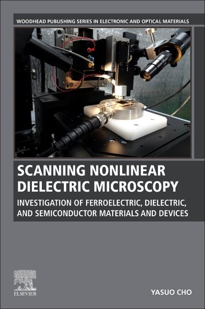 Cover for Cho, Yasuo (Tohoku University, Japan) · Scanning Nonlinear Dielectric Microscopy: Investigation of Ferroelectric, Dielectric, and Semiconductor Materials and Devices - Woodhead Publishing Series in Electronic and Optical Materials (Paperback Book) (2020)
