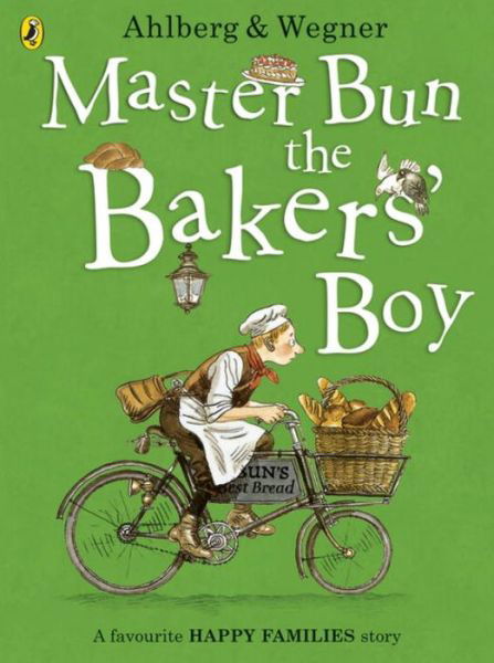 Master Bun the Bakers' Boy - Happy Families - Allan Ahlberg - Books - Penguin Random House Children's UK - 9780141377469 - August 3, 2017