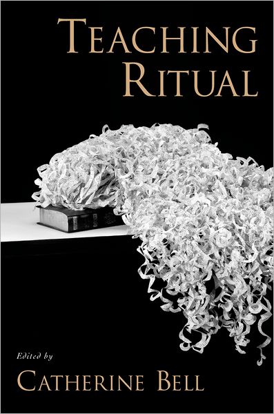 Cover for Catherine Bell · Teaching Ritual - AAR Teaching Religious Studies (Paperback Book) (2007)