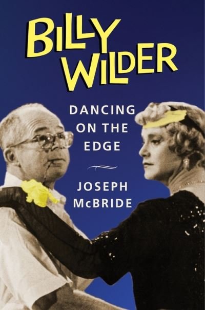 Cover for Joseph McBride · Billy Wilder: Dancing on the Edge - Film and Culture Series (Hardcover Book) (2021)