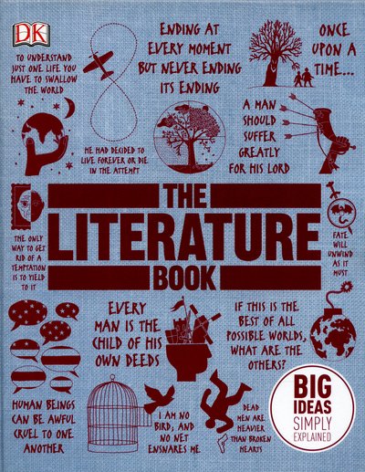 Cover for Dk · The Literature Book: Big Ideas Simply Explained - DK Big Ideas (Innbunden bok) (2016)