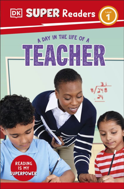 Cover for Dk · DK Super Readers Level 1 A day in the Life of a Teacher - DK Super Readers (Taschenbuch) (2025)