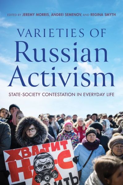 Varieties of Russian Activism: State-Society Contestation in Everyday Life - Jeremy Morris - Books - Indiana University Press - 9780253065469 - April 4, 2023