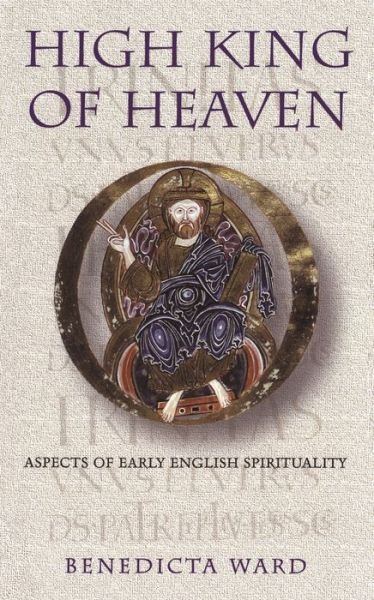 High King of Heaven - Benedicta Ward - Books - Bloomsbury Academic - 9780264674469 - April 15, 1999