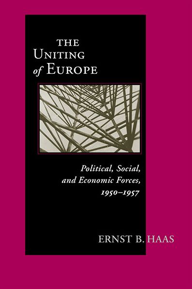 Cover for Ernst Haas · Uniting Of Europe: Political, Social, and Economic Forces, 1950-1957 - Contemporary European Politics and Society (Hardcover Book) [New edition] (2004)