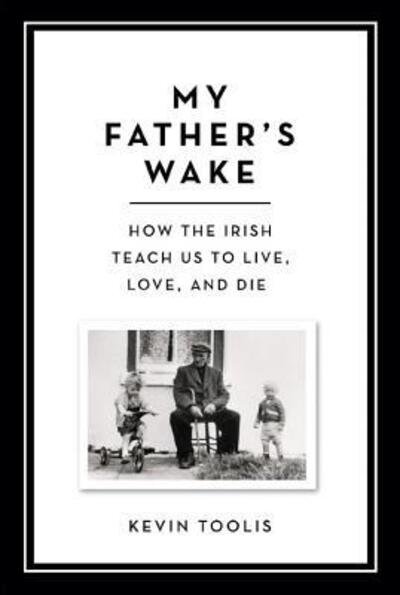 Cover for Kevin Toolis · My father's wake (Bok) [First U.S. edition. edition] (2018)