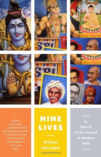 Nine Lives: in Search of the Sacred in Modern India (Vintage Departures) - William Dalrymple - Książki - Vintage - 9780307474469 - 14 czerwca 2011