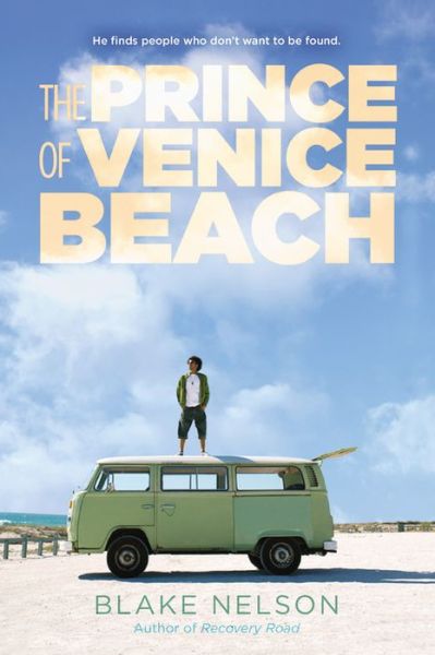 The Prince of Venice Beach - Blake Nelson - Bøger - Little, Brown Books for Young Readers - 9780316230469 - 14. juli 2015