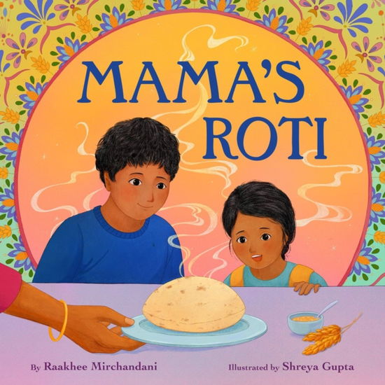 Cover for Raakhee Mirchandani · Mama's Roti (Gebundenes Buch) (2024)