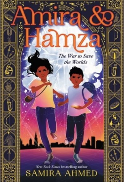 Cover for Samira Ahmed · Amira &amp; Hamza : The War to Save the Worlds (Hardcover bog) (2021)